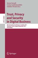 Trust, Privacy and Security in Digital Business : 8th International Conference, TrustBus 2011, Toulouse, France, August 29 - September 2, 2011, Proceedings