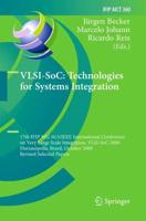 VLSI-SoC: Technologies for Systems Integration : 17th IFIP WG 10.5/IEEE International Conference on Very Large Scale Integration, VLSI-SoC 2009, Florianópolis, Brazil, October 12-15, 2009, Revised Selected Papers
