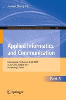 Applied Informatics and Communication, Part III : International Conference, ICAIC 2011, Xi'an China, August 20-21, 2011, Proceedings, Part III