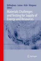 Materials Challenges and Testing for Supply of Energy and Resources