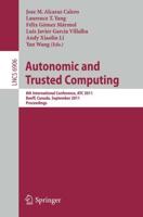 Autonomic and Trusted Computing : 8th International Conference, ATC 2011, Banff, Canada, September 2-4, 2011, Proceedings