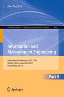 Information and Management Engineering : International Conference, ICCIC 2011, held in Wuhan, China, September 17-18, 2011. Proceedings, Part V