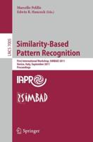 Similarity-Based Pattern Recognition : First International Workshop, SIMBAD 2011, Venice, Italy, September 28-30, 2011, Proceedings