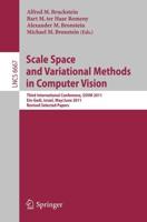 Scale Space and Variational Methods in Computer Vision : Third International Conference, SSVM 2011, Ein-Gedi, Israel, May 29 -- June 2, 2011, Revised Selected Papers