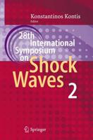 28th International Symposium on Shock Waves. Vol. 2