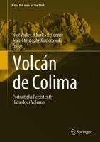 Volcán de Colima : Portrait of a Persistently Hazardous Volcano