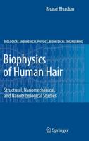 Biophysics of Human Hair : Structural, Nanomechanical, and Nanotribological Studies