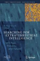 Searching for Extraterrestrial Intelligence : SETI Past, Present, and Future