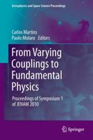 From Varying Couplings to Fundamental Physics : Proceedings of Symposium 1 of JENAM 2010