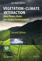 Vegetation-Climate Interaction : How Plants Make the Global Environment