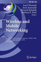 Wireless and Mobile Networking : Second IFIP WG 6.8 Joint Conference, WMNC 2009, Gdansk, Poland, September 9-11, 2009, Proceedings