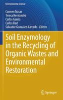Soil Enzymology in the Recycling of Organic Wastes and Environmental Restoration. Environmental Science
