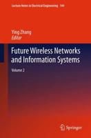 Future Wireless Networks and Information Systems : Volume 2