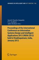 Proceedings of the International Conference on Information Systems Design and Intelligent Applications 2012 (India 2012) Held in Visakhapatnam, India,