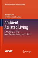 Ambient Assisted Living : 5. AAL-Kongress 2012 Berlin, Germany, January 24-25, 2012