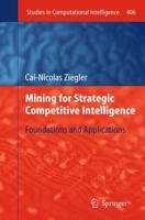 Mining for Strategic Competitive Intelligence : Foundations and Applications