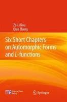 Six Short Chapters on Automorphic Forms and L-Functions