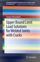 Upper Bound Limit Load Solutions for Welded Joints with Cracks