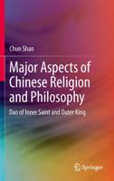 Major Aspects of Chinese Religion and Philosophy : Dao of Inner Saint and Outer King