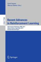 Recent Advances in Reinforcement Learning : 9th European Workshop, EWRL 2011, Athens, Greece, September 9-11, 2011, Revised and Selected Papers