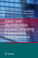 Daten- Und Identitätsschutz in Cloud Computing, E-Government Und E-Commerce