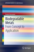Biodegradable Metals : From Concept to Applications