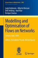 Modelling and Optimisation of Flows on Networks : Cetraro, Italy 2009, Editors: Benedetto Piccoli, Michel Rascle