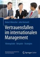 Vertrauensfallen im internationalen Management : Hintergründe - Beispiele - Strategien