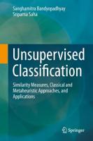Unsupervised Classification : Similarity Measures, Classical and Metaheuristic Approaches, and Applications