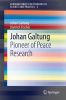 Johan Galtung : Pioneer of Peace Research