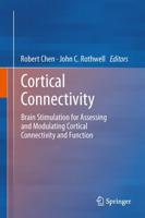 Cortical Connectivity : Brain Stimulation for Assessing and Modulating Cortical Connectivity and Function