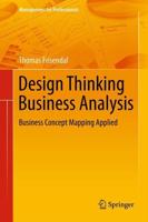 Design Thinking Business Analysis : Business Concept Mapping Applied
