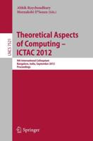 Theoretical Aspects of Computing : ICTAC 2012