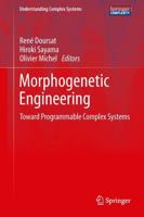 Morphogenetic Engineering : Toward Programmable Complex Systems