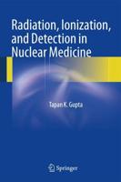 Radiation, Ionization, and Detection in Nuclear Medicine