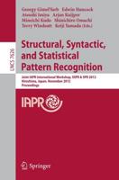 Structural, Syntactic, and Statistical Pattern Recognition : Joint IAPR International Workshop, SSPR & SPR 2012, Hiroshima, Japan, November 7-9, 2012, Proceedings