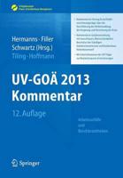 UV-GOA 2013 Kommentar - Arbeitsunfalle und Berufskrankheiten