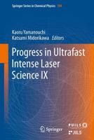 Progress in Ultrafast Intense Laser Science. Volume IX