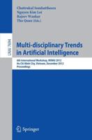 Multi-disciplinary Trends in Artificial Intelligence : 6th International Workshop, MIWAI 2012, Ho Chin Minh City, Vietnam, December 26-28, 2012, Proceedings