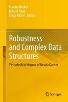 Robustness and Complex Data Structures : Festschrift in Honour of Ursula Gather