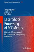 Laser Shock Processing of FCC Metals : Mechanical Properties and Micro-structural Strengthening Mechanism