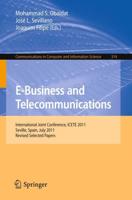 E-Business and Telecommunications : International Joint Conference, ICETE 2011, Seville, Spain, July 18-21, 2011. Revised Selected Papers