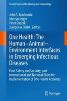 One Health: The Human-Animal-Environment Interfaces in Emerging Infectious Diseases : Food Safety and Security, and International and National Plans for Implementation of One Health Activities