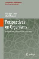 Perspectives on Organisms : Biological time, Symmetries and Singularities