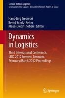 Dynamics in Logistics : Third International Conference, LDIC 2012 Bremen, Germany, February/March 2012 Proceedings