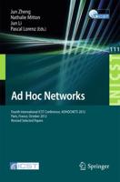Ad Hoc Networks : Fourth International ICST Conference, ADHOCNETS 2012, Paris, France, October 16-17, 2012, Revised Selected Papers