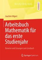 Arbeitsbuch Mathematik für das erste Studienjahr : Beweise und Lösungen zum Lesebuch