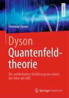 Dyson Quantenfeldtheorie : Die weltbekannte Einführung von einem der Väter der QED