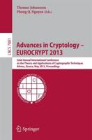 Advances in Cryptology - EUROCRYPT 2013 : 32nd Annual International Conference on the Theory and Applications of Cryptographic Techniques, Athens, Greece, May 26-30, 2013, Proceedings