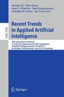 Recent Trends in Applied Artificial Intelligence : 26th International Conference on Industrial, Engineering and Other Applications of Applied Intelligent Systems, IEA/AIE 2013, Amsterdam, The Netherlands, June 17-21, 2013, Proceedings